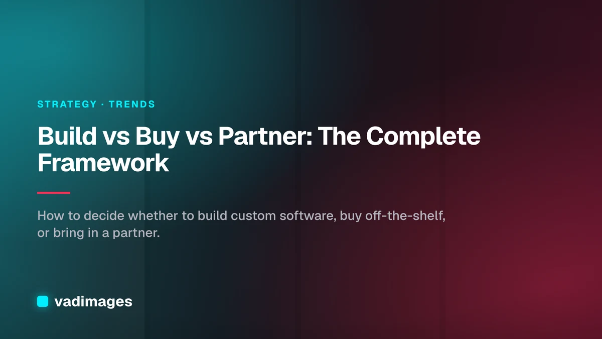 Build vs Buy vs Partner: The Complete Framework