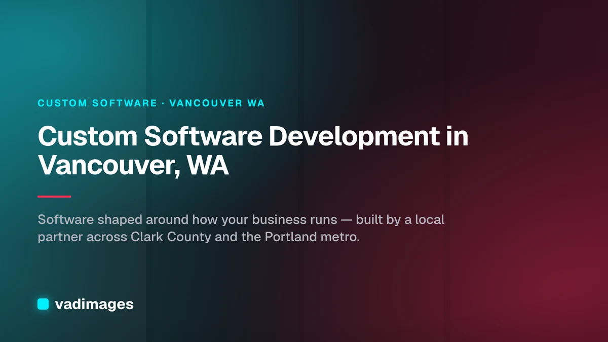 Custom Software Development in Vancouver, WA