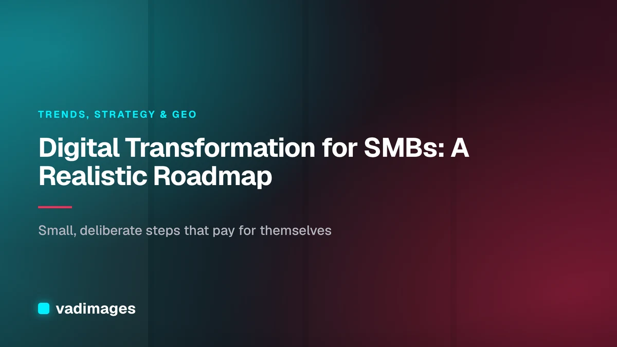 Digital Transformation for SMBs: A Realistic Roadmap