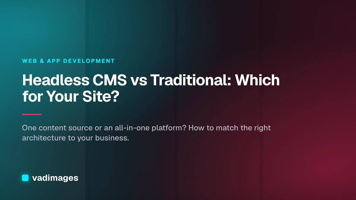 Headless CMS vs Traditional: Which for Your Site?