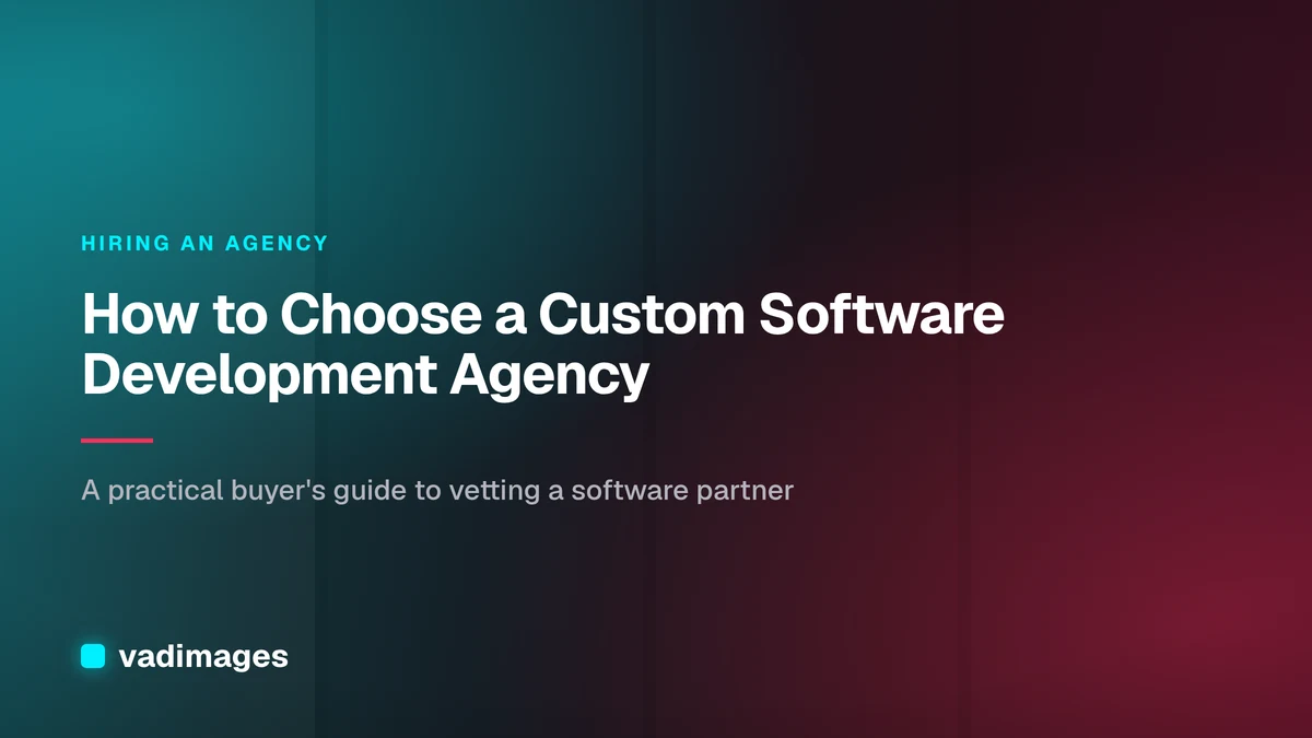 How to Choose a Custom Software Development Agency