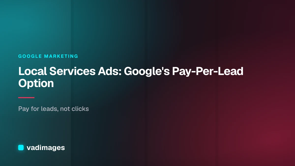 Local Services Ads: Google's Pay-Per-Lead Option