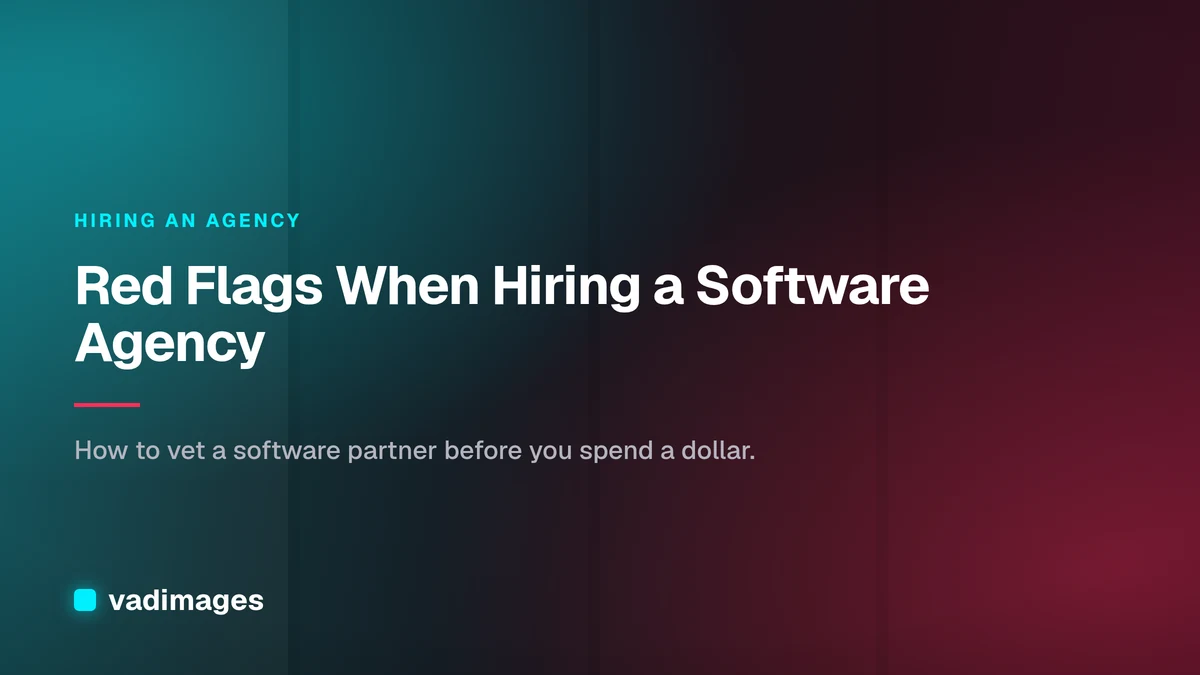 Red Flags When Hiring a Software Agency