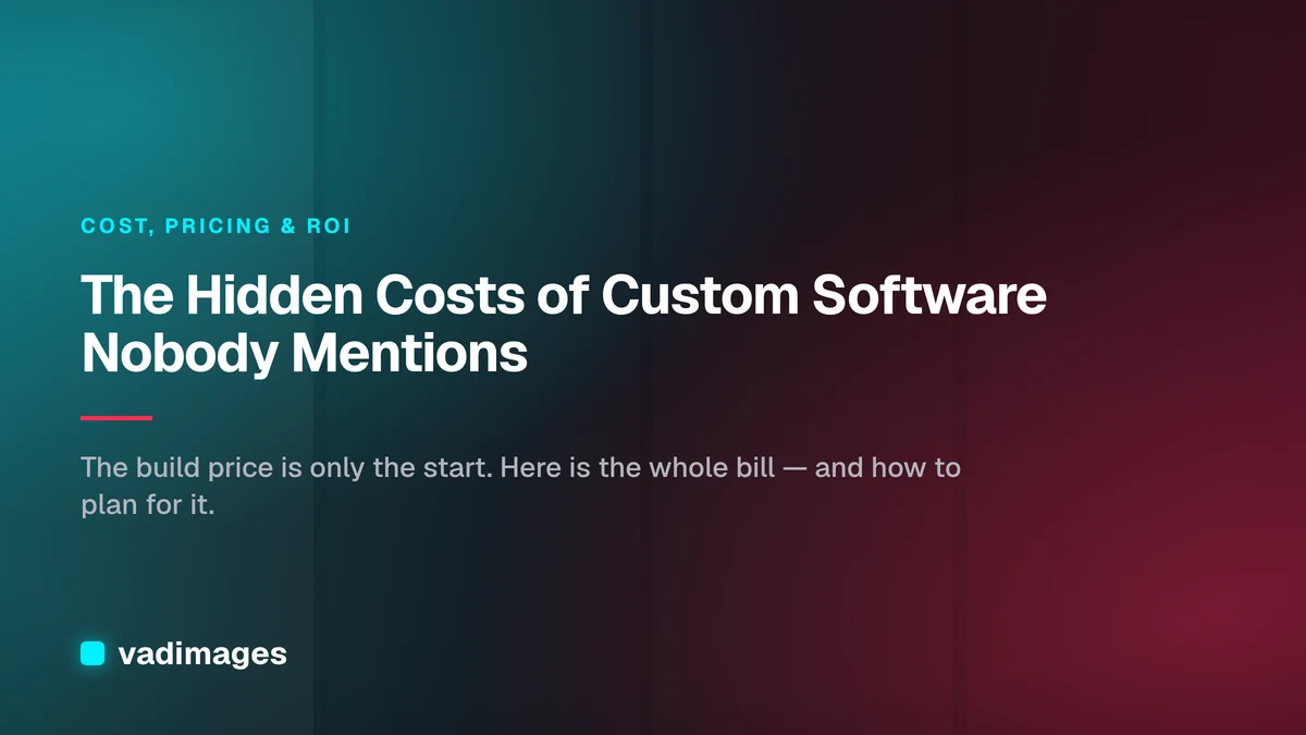 The Hidden Costs of Custom Software Nobody Mentions