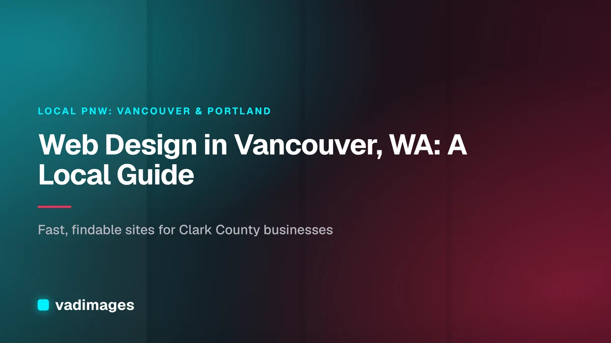 Web Design in Vancouver, WA: A Local Guide
