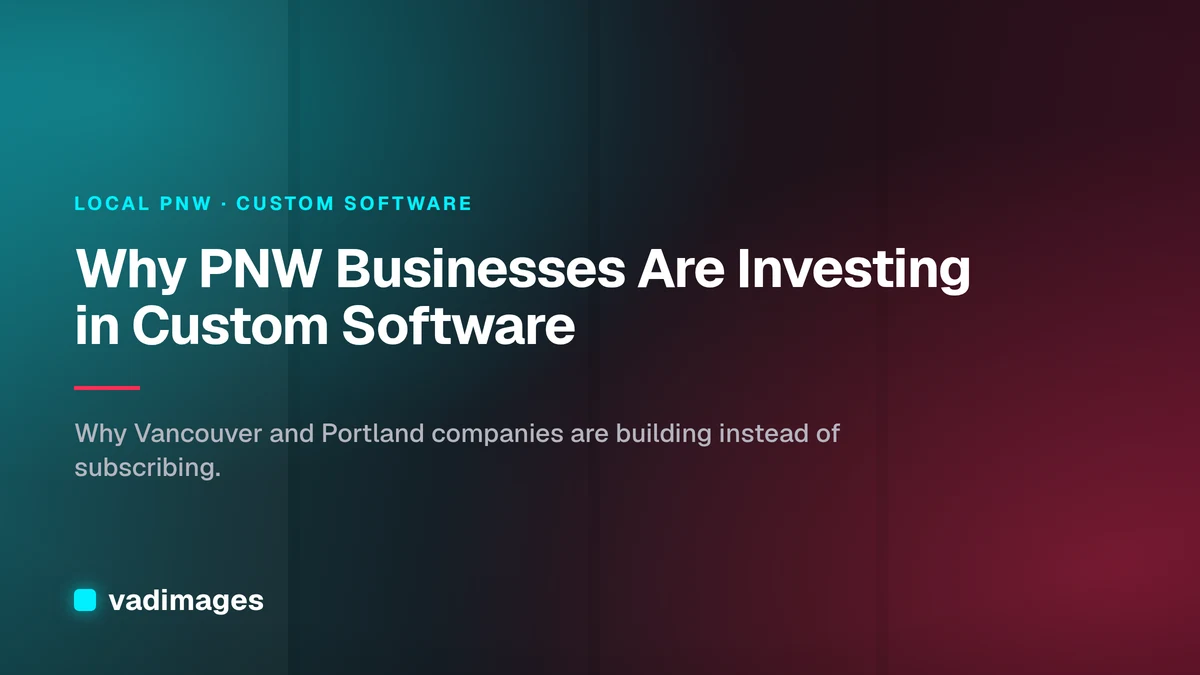 Why PNW Businesses Are Investing in Custom Software